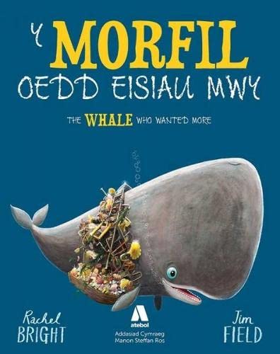 Morfil oedd Eisiau Mwy, Y / The Whale Who Wanted More von Atebol Cyfyngedig